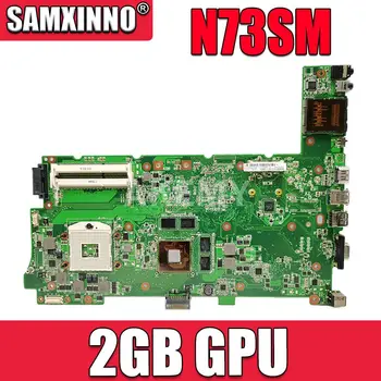 90R-NBFMB1400U Už ASUS N73S N73SV N73SM Nešiojamojo kompiuterio motininė plokštė 2 GB GPU grafikos plokštę Mainboard 3*LIZDAI