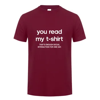 Naujas Mados Jums Perskaityti Mano T-Shirt Juokinga Pakankamai Socialinės Sąveikos T Marškinėliai Vyrams Medvilnės trumpomis Rankovėmis T-shirt Viršuje Tees OZ-145