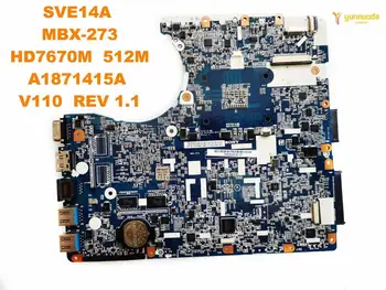 Originalus SONY MBX-273 nešiojamas plokštė SVE14A MBX-273 HD7670M 512M A1871415A V110 REV 1.1 išbandyti gera nemokamas pristatymas